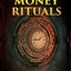 7 Occult Money Rituals: The Keys to Authentic Financial Magick (The Power of Magick)