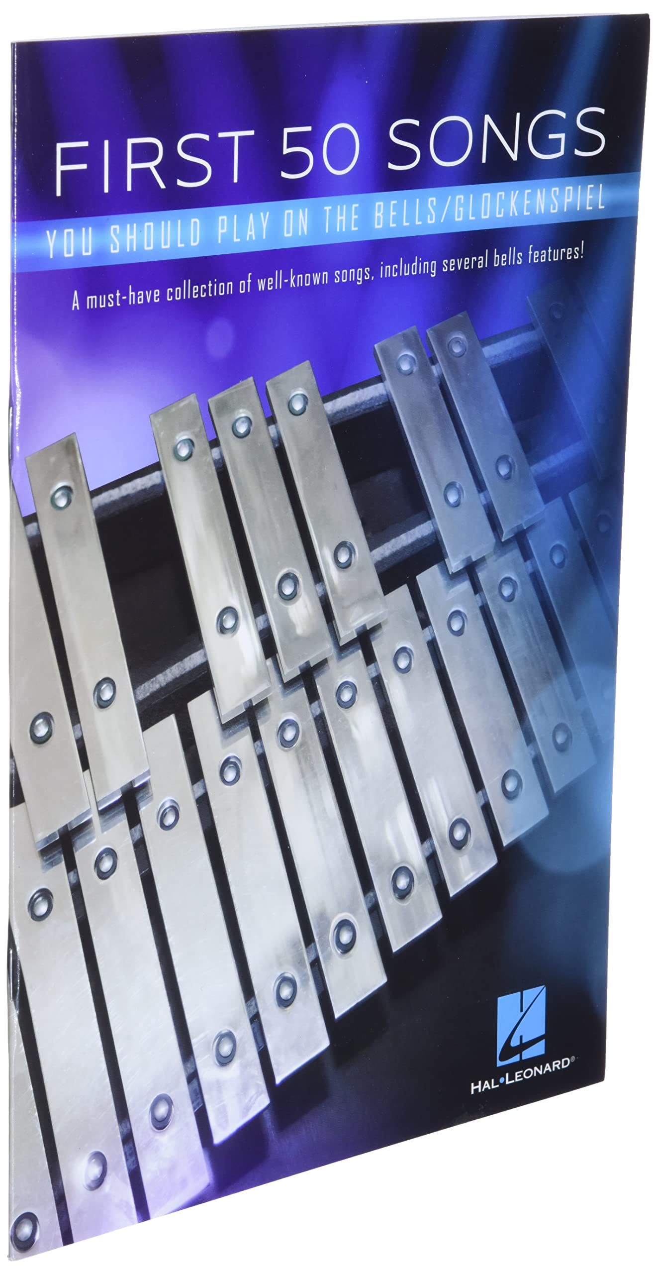 First 50 Songs You Should Play on the Bells/Glockenspiel: A Must-Have Collection of Well-Known Songs, Including Several Bells Features!