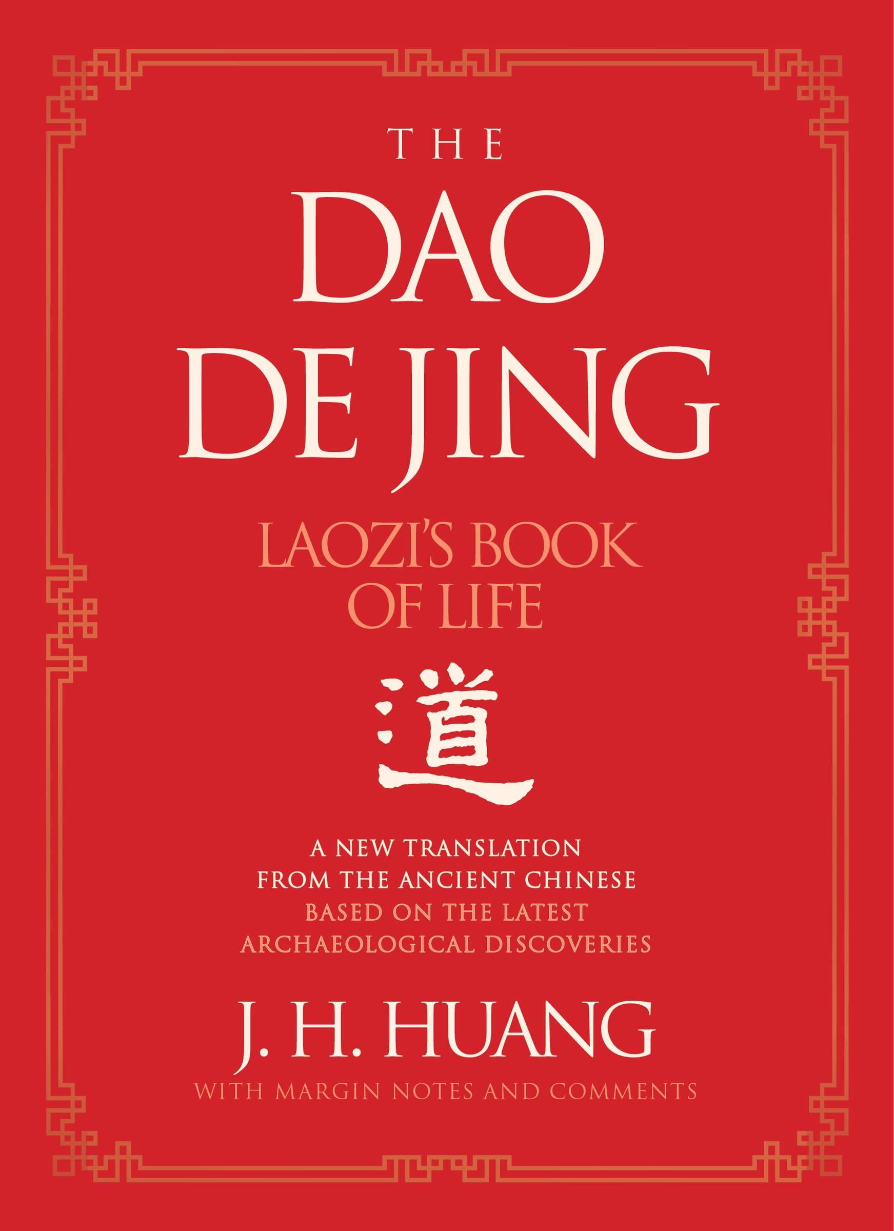 The Dao De Jing: Laozi's Book of Life: A New Translation from the Ancient Chinese