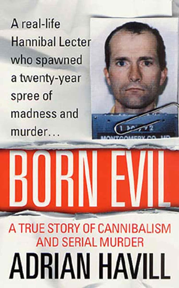 Born Evil: A True Story of Cannibalism and Serial Murder