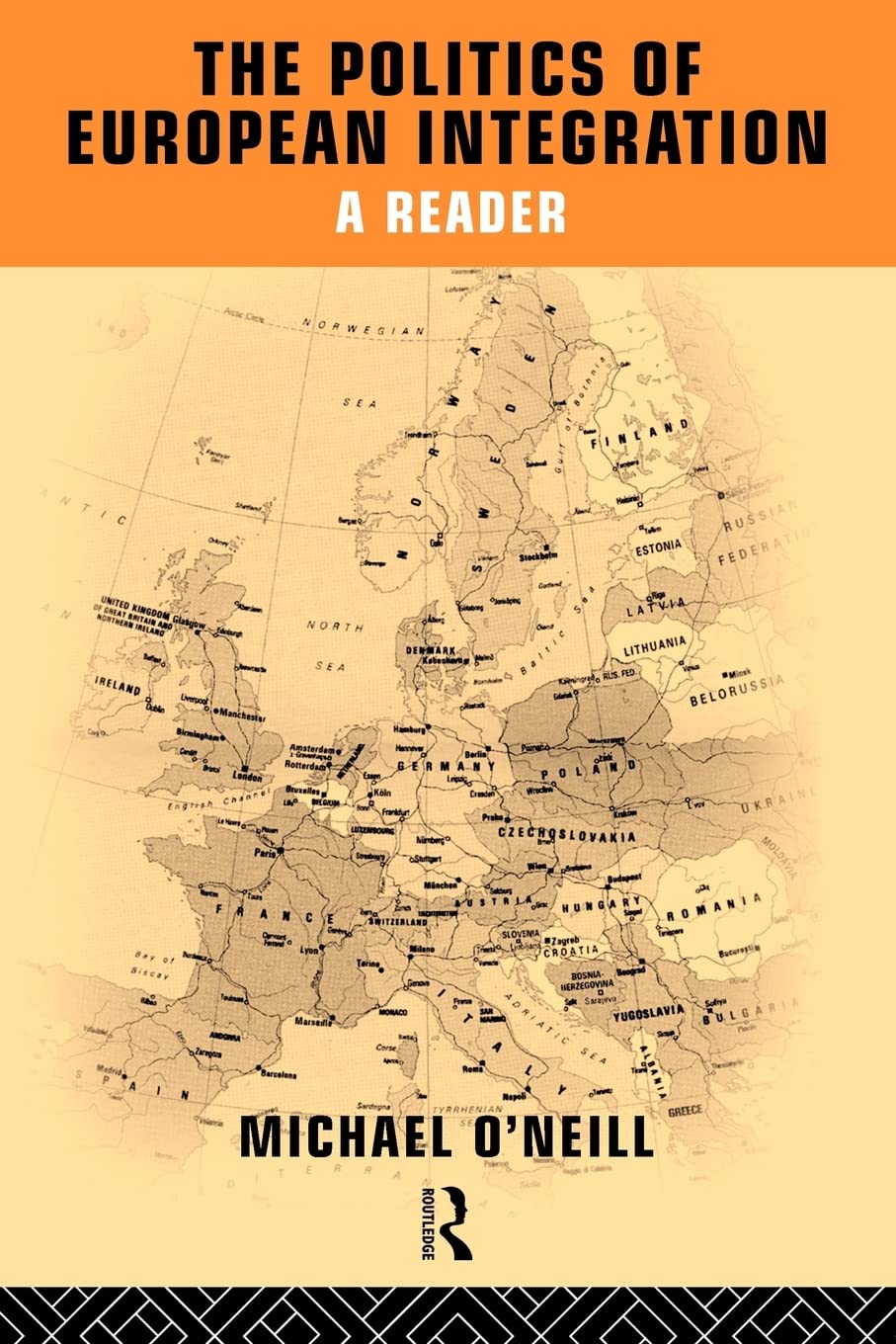 The Politics of European Integration: A Reader (Global Environment Change)
