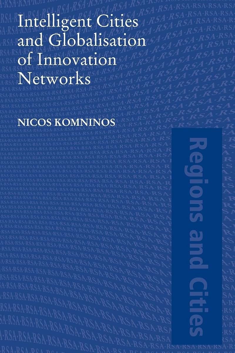 Intelligent Cities and Globalisation of Innovation Networks (Regions and Cities)