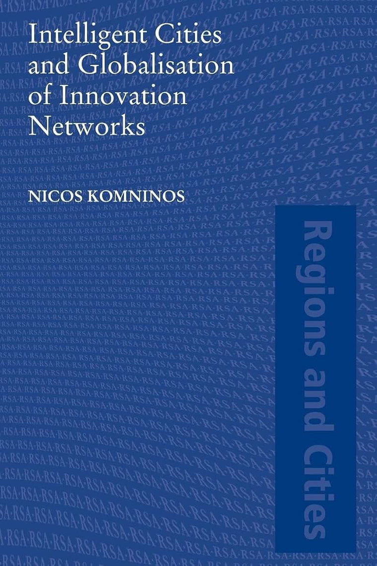 Intelligent Cities and Globalisation of Innovation Networks (Regions and Cities)