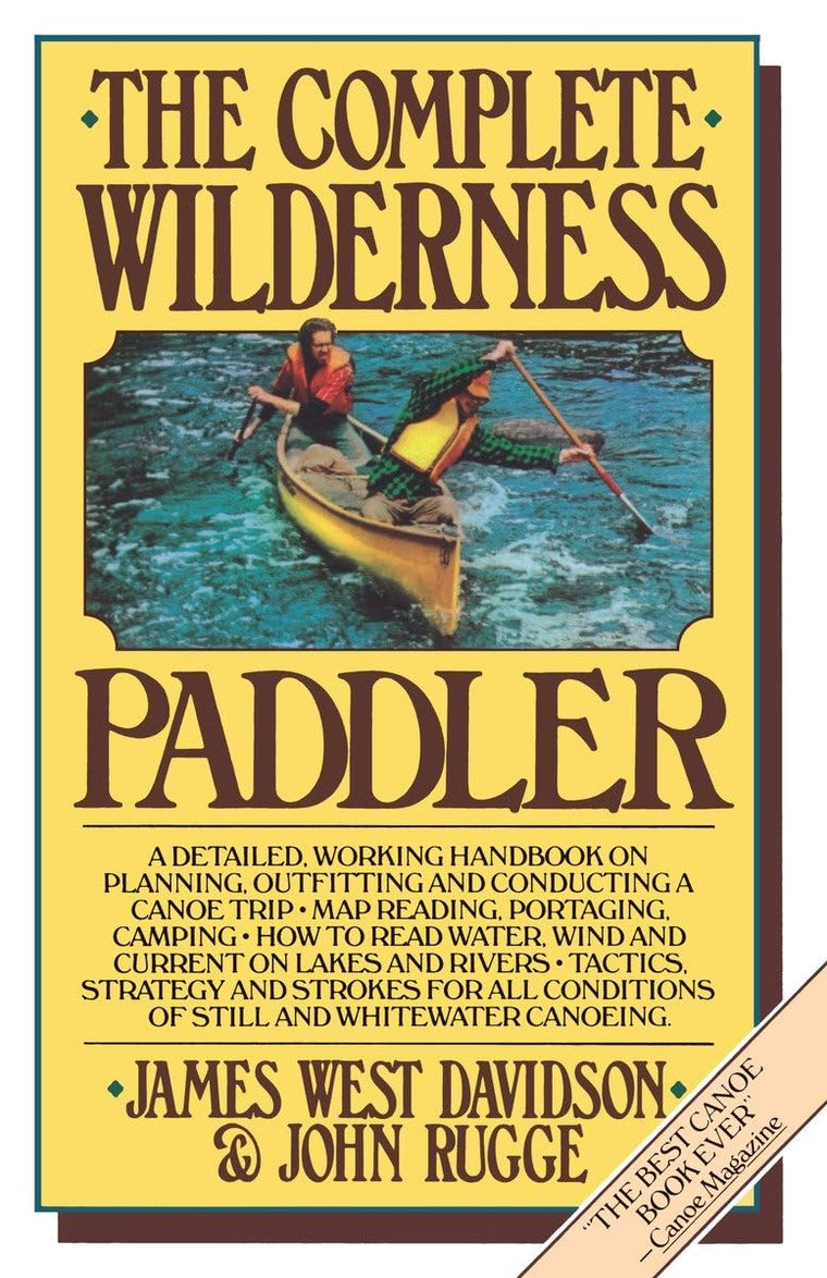 The Complete Wilderness Paddler by Davidson, James West West