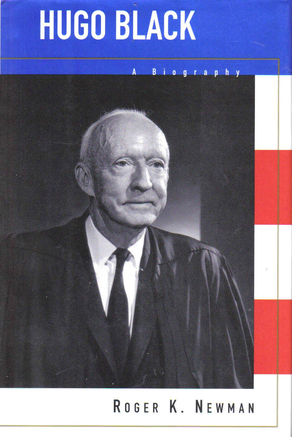Hugo BlackHUGO BLACK: A Biography by Newman, Roger K.