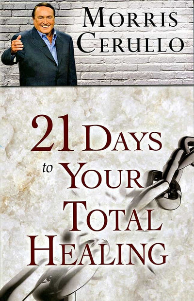 21 Days to Your Total Healing by Morris Cerullo