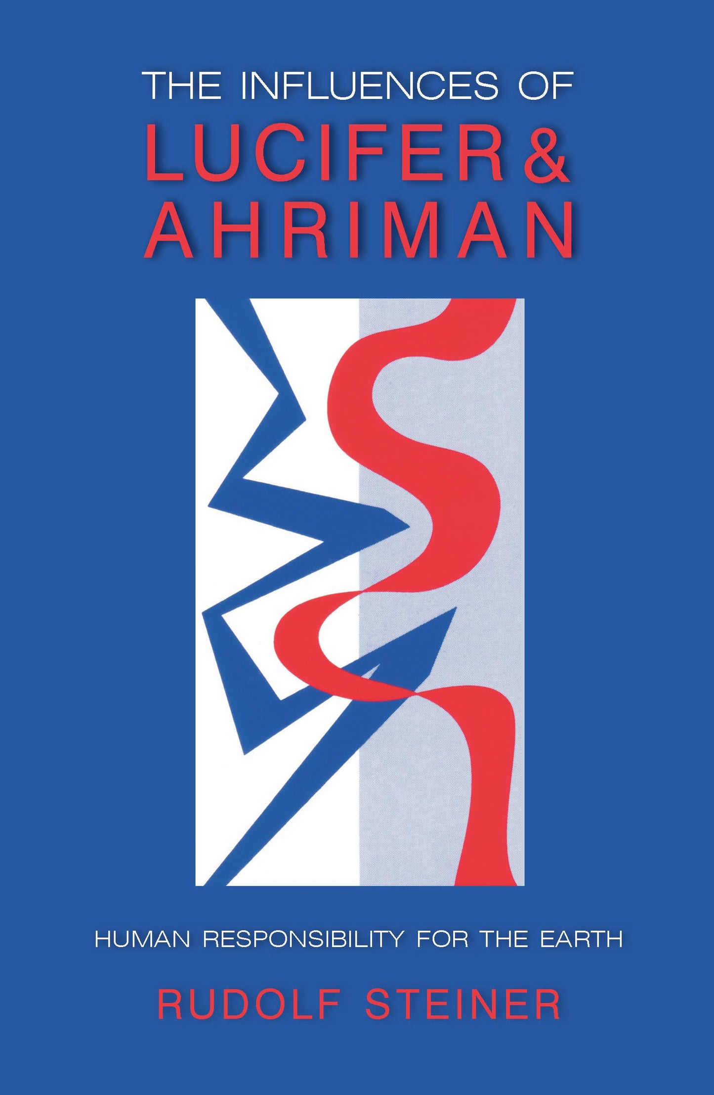 The Influences of Lucifer and Ahriman: Human Responsibility for the Earth (CW 191, 193)