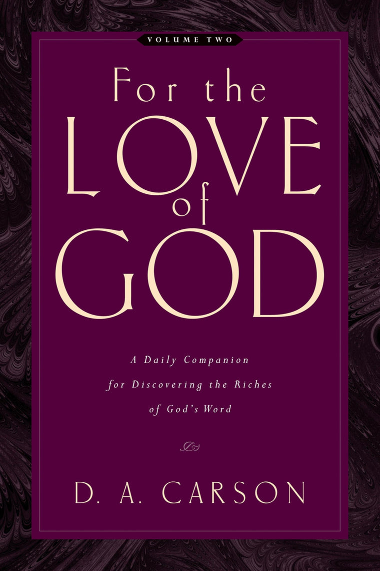For the Love of God: A Daily Companion for Discovering the Riches of God's Word, Volume 2