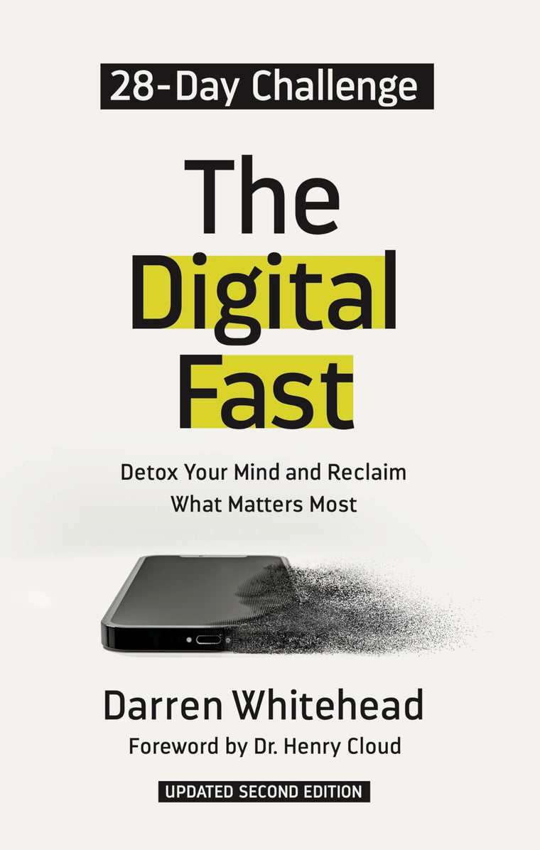 The Digital Fast: Detox Your Mind and Reclaim What Matters Most (Updated Second Edition)