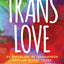 Trans Love