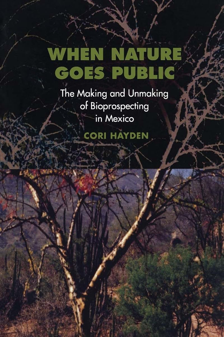 When Nature Goes Public: The Making and Unmaking of Bioprosp