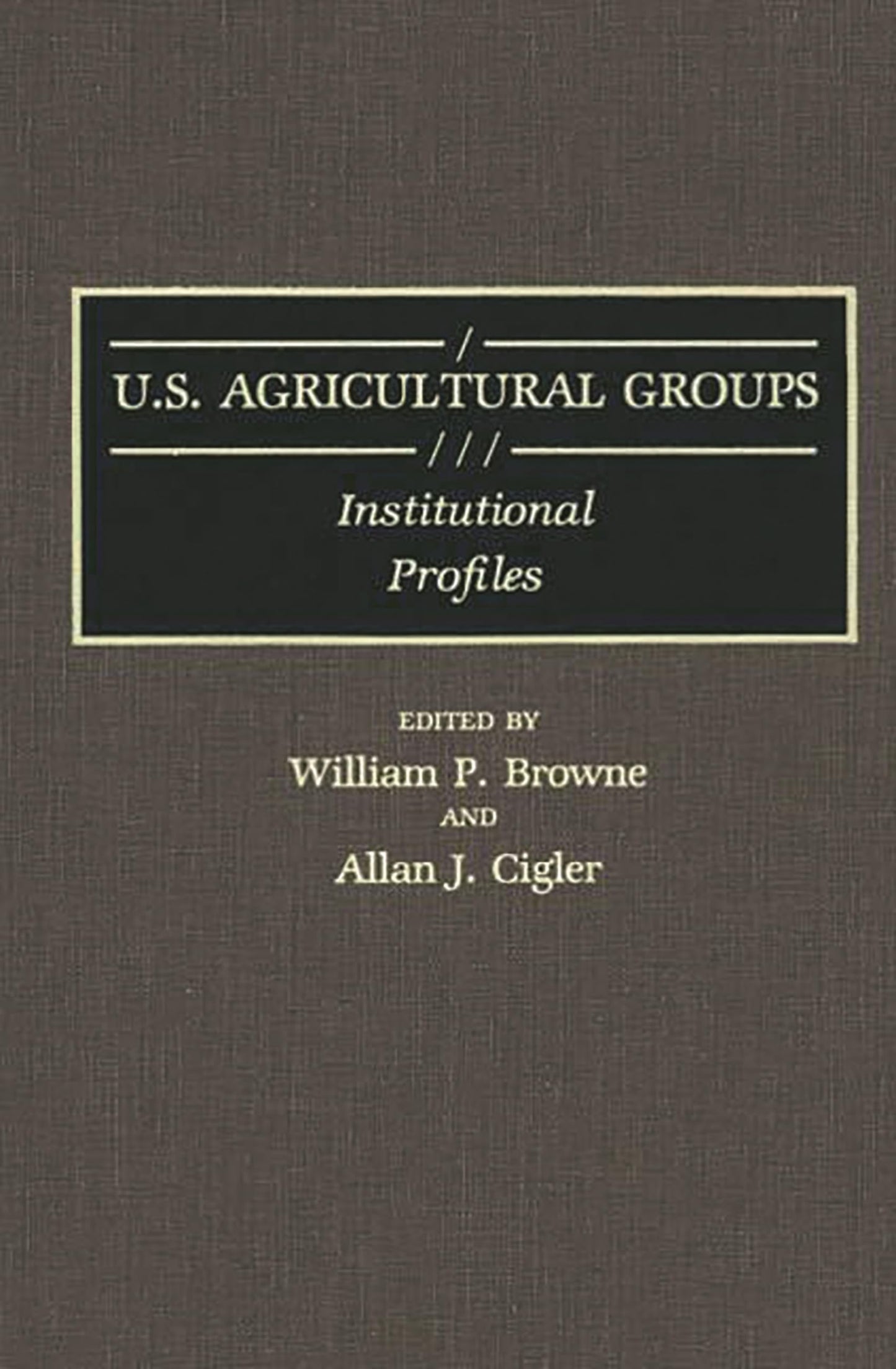 U.S. Agricultural Groups: Institutional Profiles (Bibliographies and Indexes in Religious Studies)