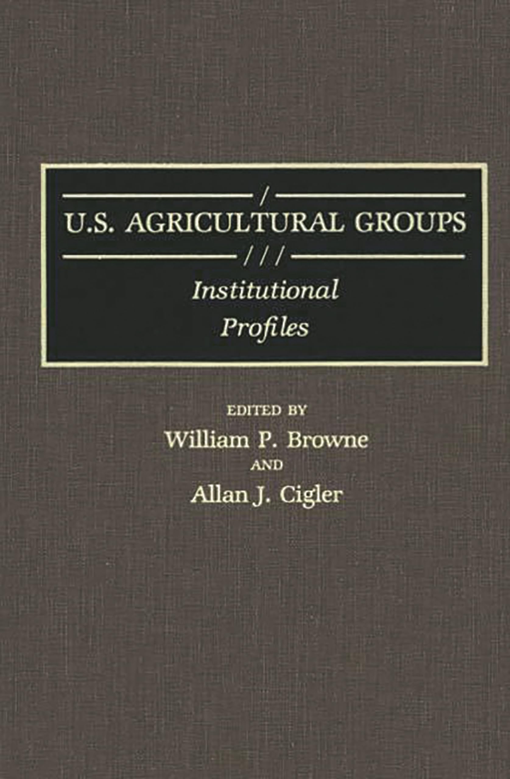 U.S. Agricultural Groups: Institutional Profiles (Bibliographies and Indexes in Religious Studies)