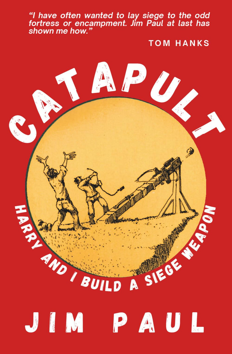 Catapult: Harry and I Build a Siege Weapon