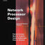 Network Processor Design: Issues and Practices (Volume 2) (The Morgan Kaufmann Series in Computer Architecture and Design, Volume 2)