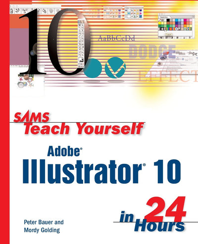 Sams Teach Yourself Adobe Illustrator 10 in 24 Hours