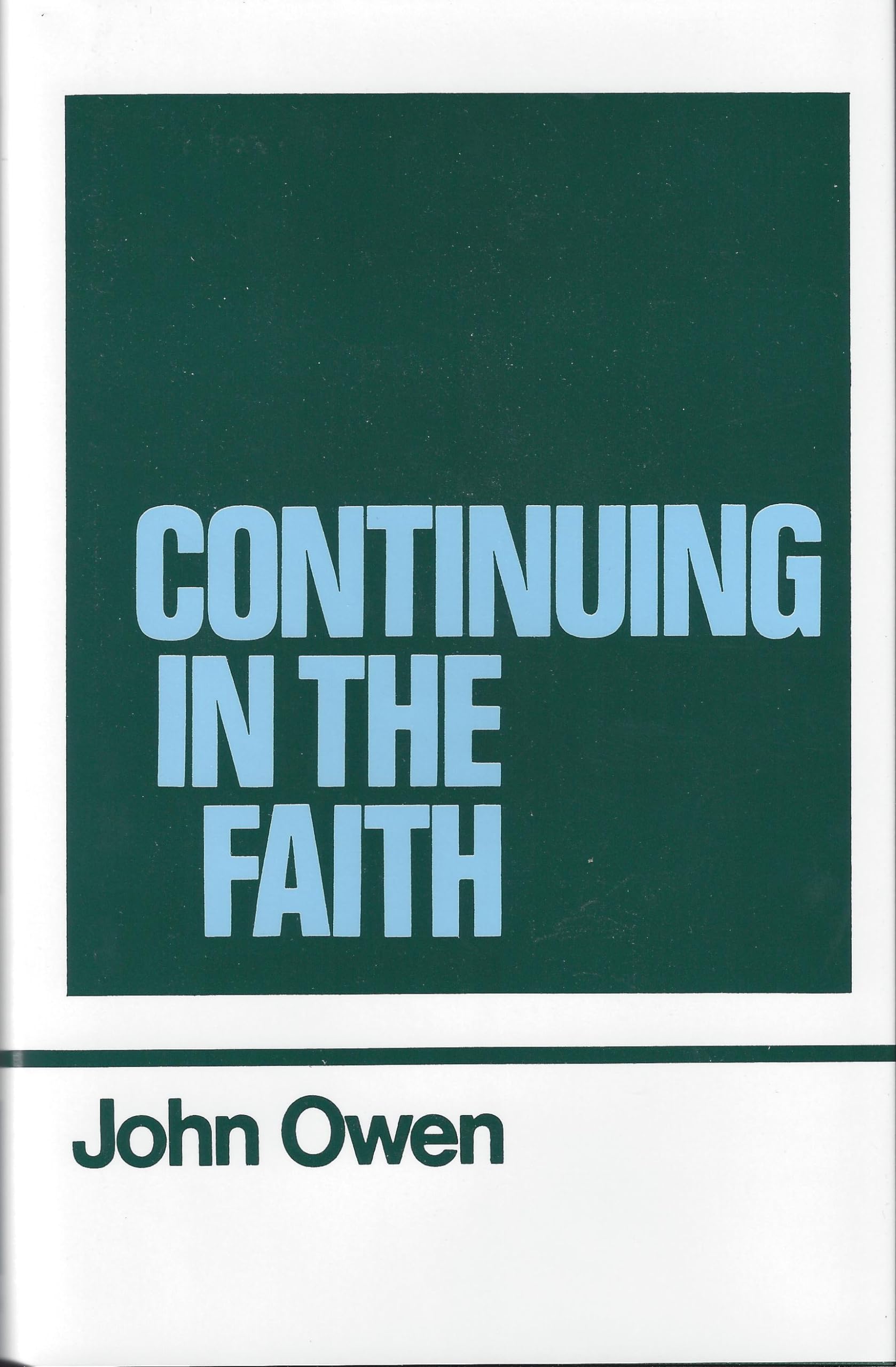 Continuing in the Faith (Works of John Owen, Volume 11)