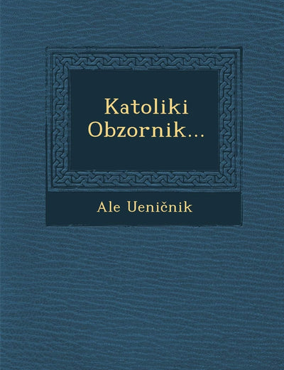 Katoliki Obzornik... (Slovene Edition)