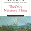The Only Necessary Thing: Living a Prayerful Life