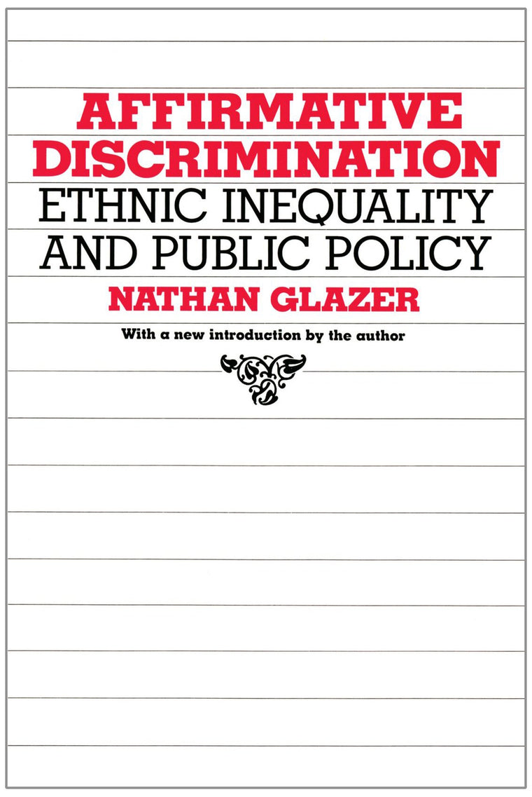 Affirmative Discrimination: Ethnic Inequality and Public Policy