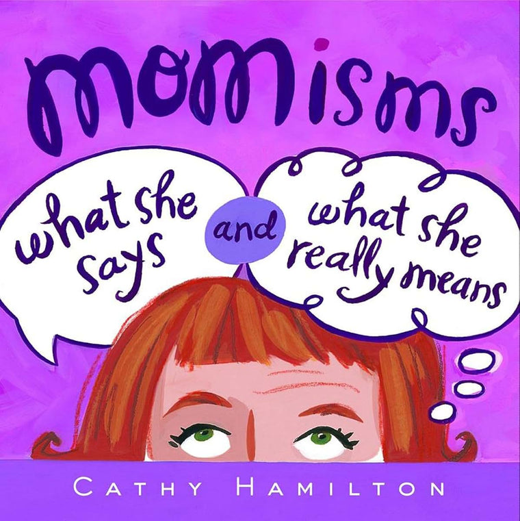 Momisms What She Says And What She Really Means