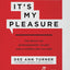It's My Pleasure: The Impact of Extraordinary Talent and a Compelling Culture