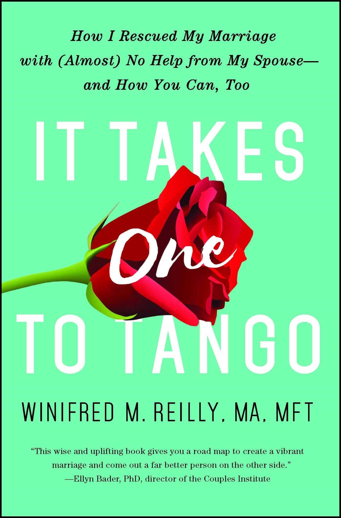 It Takes One to Tango: How I Rescued My Marriage with (Almos