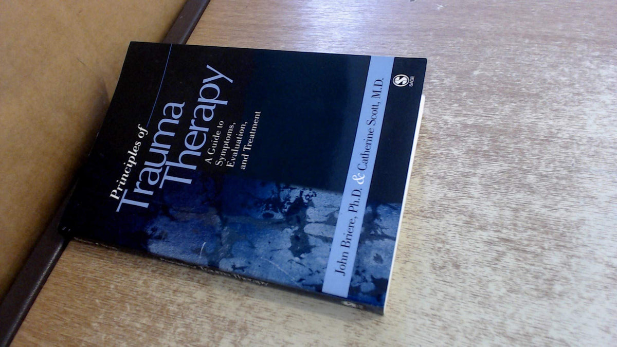 Principles of Trauma Therapy: A Guide to Symptoms, Evaluation, and Treatment