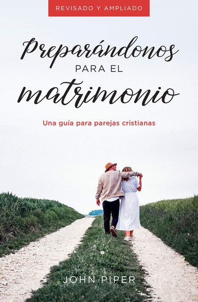 Prepar?ndonos para el matrimonio: Una gu?a para parejas cristianas (Spanish Edition)
