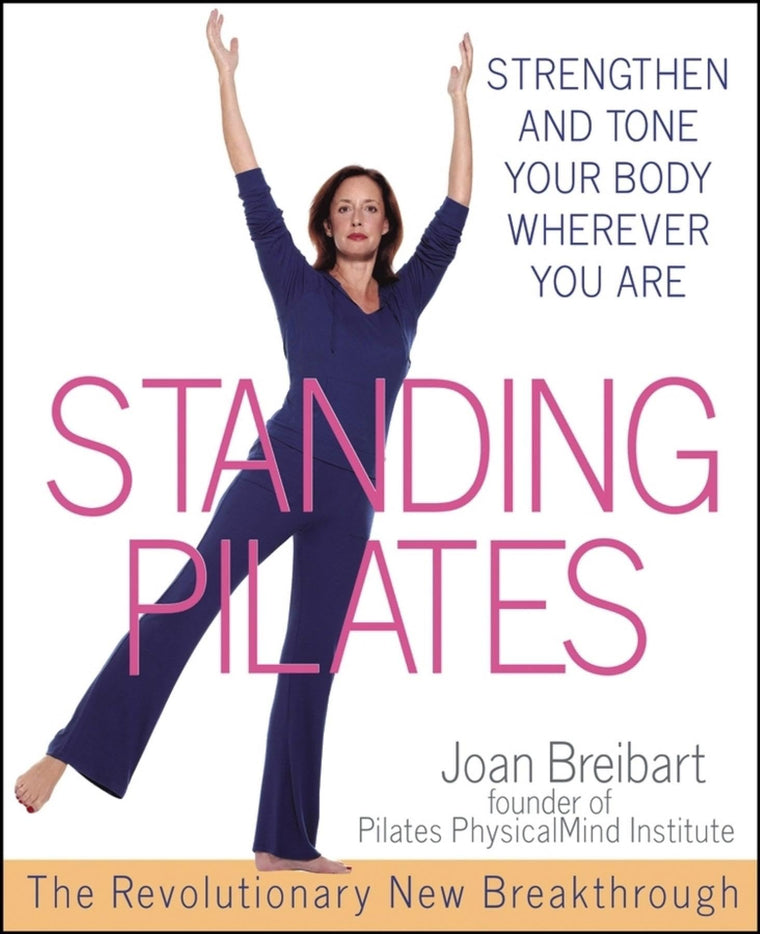 Standing Pilates: Strengthen and Tone Your Body Wherever You