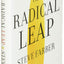 The Radical Leap: Cultivate Love, Generate Energy, Inspire Audacity, Provide Proof (Extreme Leadership series, Book 1)