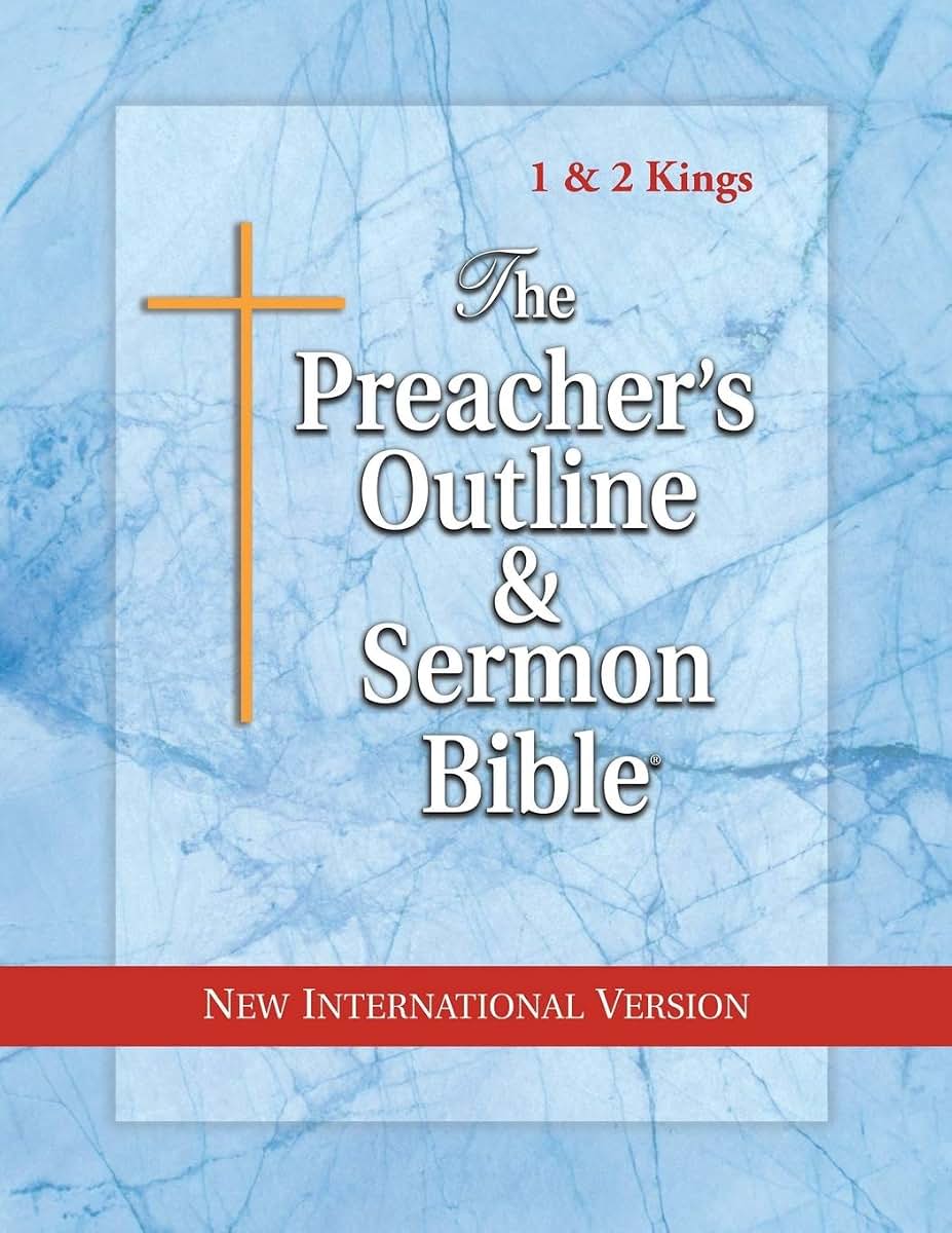 The Preacher's Outline & Sermon Bible: 1 & 2 Kings: New International Version (The Preacher's Outline & Sermon Bible NIV)