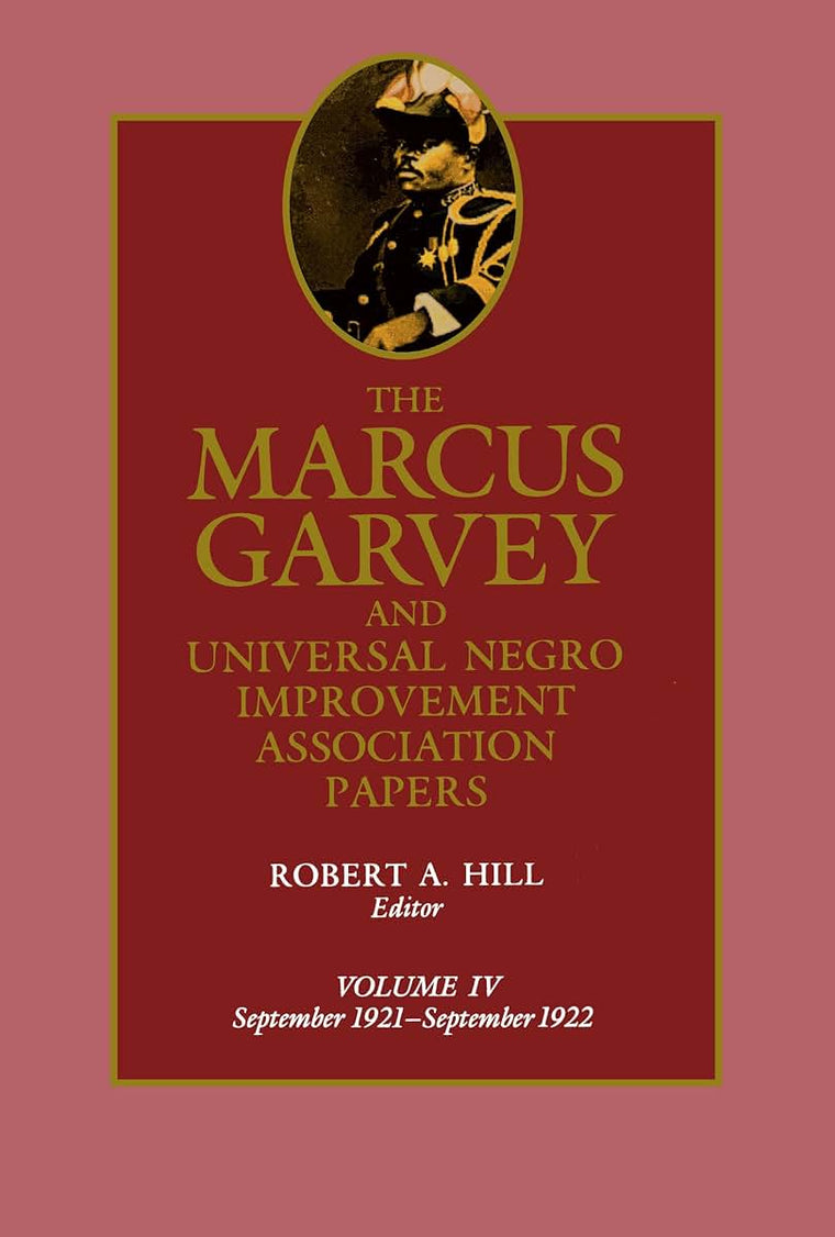 The Marcus Garvey and Universal Negro Improvement Association Papers, Vol. IV: September 1921-September 1922 (Volume 4)