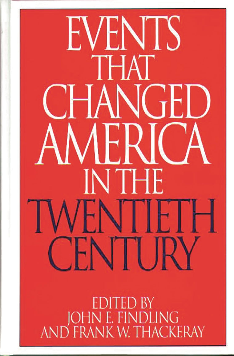 Events That Changed America in the Twentieth Century (The Greenwood Press "Events That Changed America" Series)