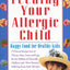 Feeding Your Allergic Child: Happy Food for Healthy Kids
