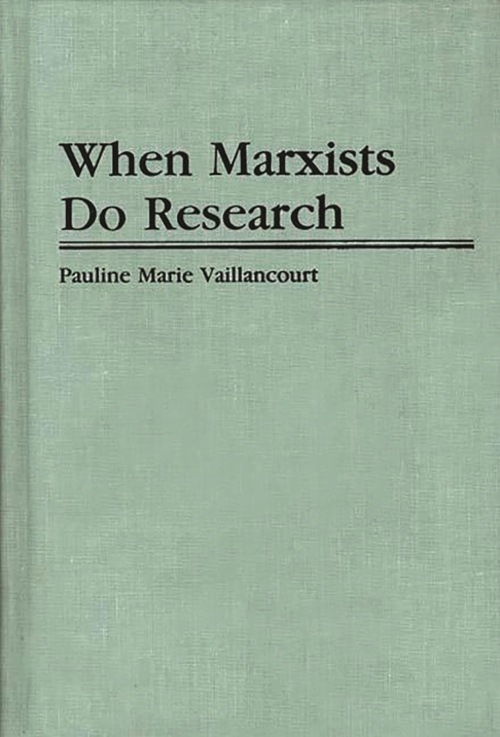 When Marxists Do Research (Contributions in Political Science)