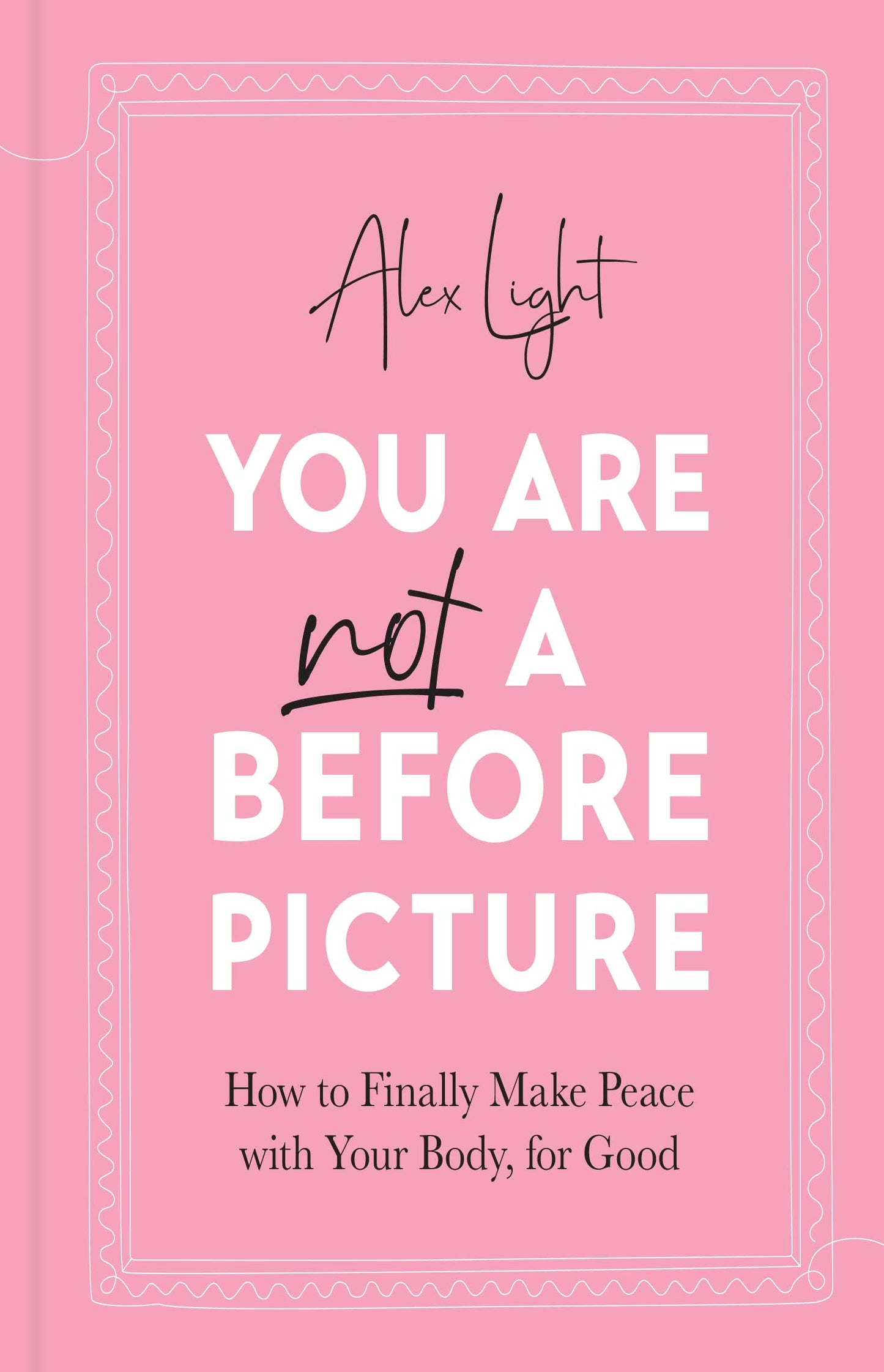 You Are Not a Before Picture: 2022s bestselling inspirational new guide to help you tackle diet culture, finding self acceptance, and making peace with your body