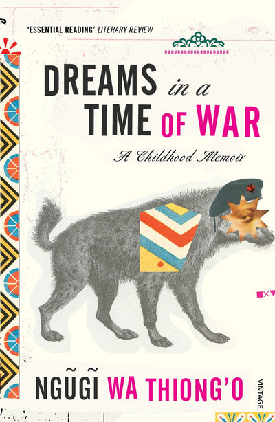 Dreams in a Time of War. Ngugi Wa Thiongo