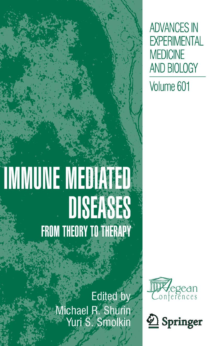 Immune Mediated Diseases: From Theory to Therapy (Advances in Experimental Medicine & Biology (Springer))