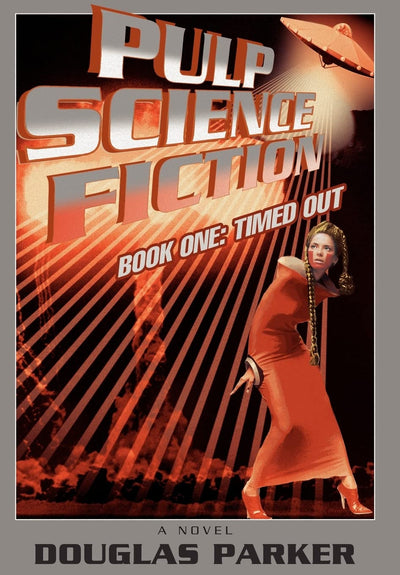 Pulp Science Fiction: Book One: Timed Out