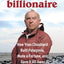 Dirtbag Billionaire: How Yvon Chouinard Built Patagonia, Made a Fortune, and Gave It All Away