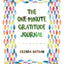 The One-Minute Gratitude Journal