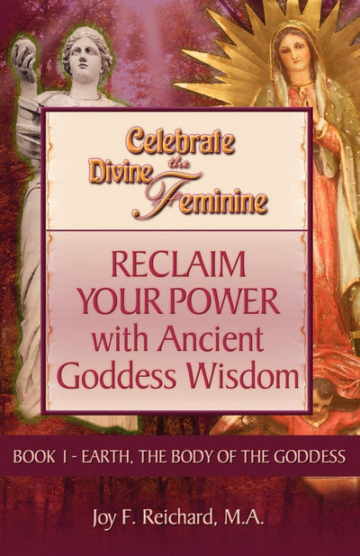 Celebrate The Divine Feminine: Reclaim Your Power with Ancient Goddess Wisdom