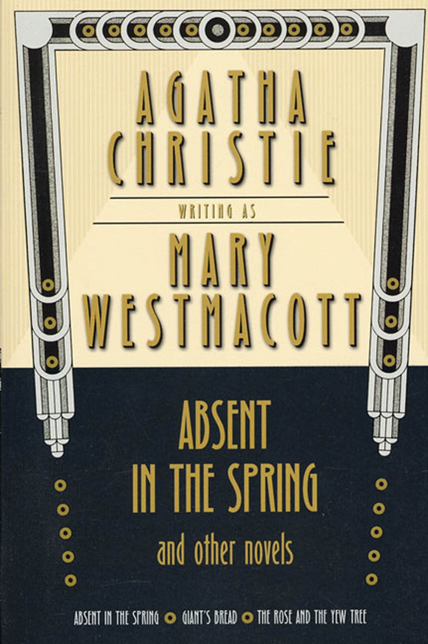 Absent in the Spring and Other Novels: Absent in the Spring;