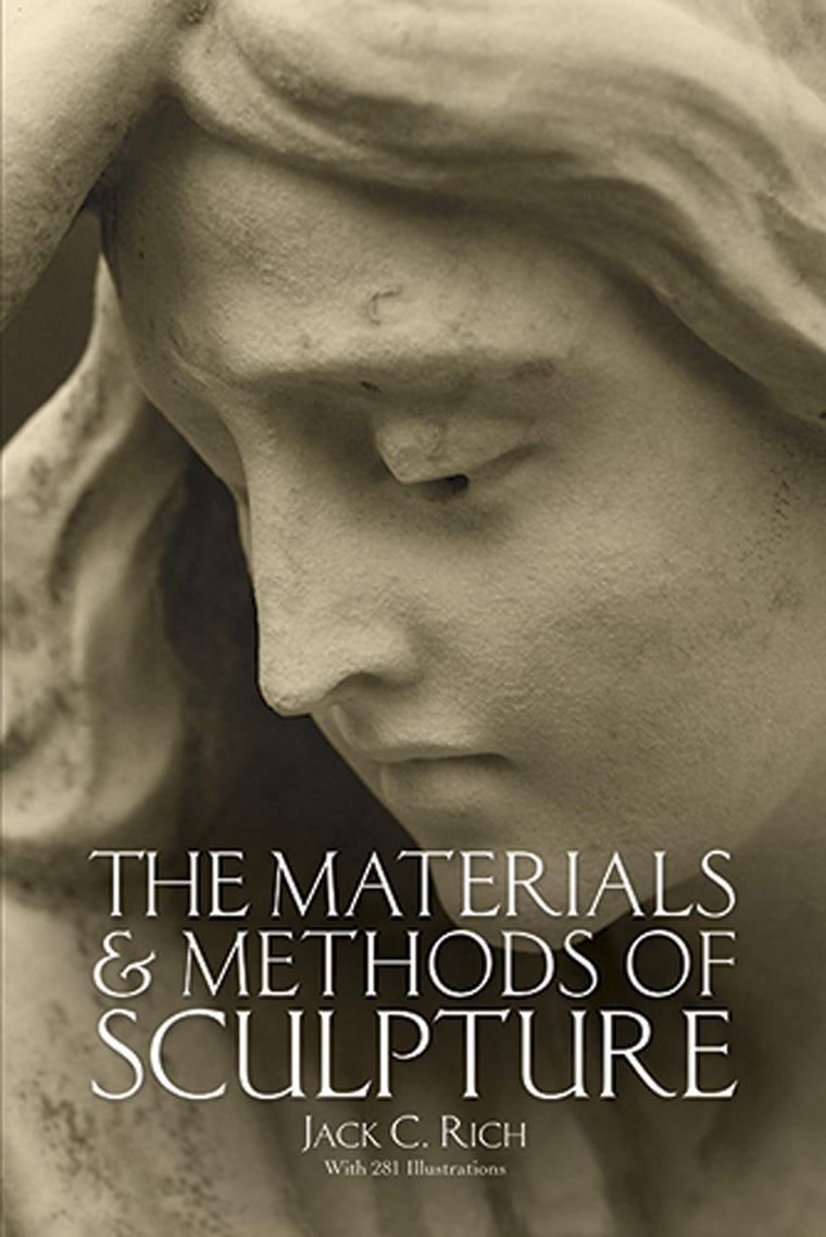 The Materials and Methods of Sculpture (Dover Art Instructio