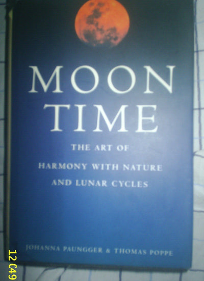 Moon time: The art of harmony with nature & lunar cycles