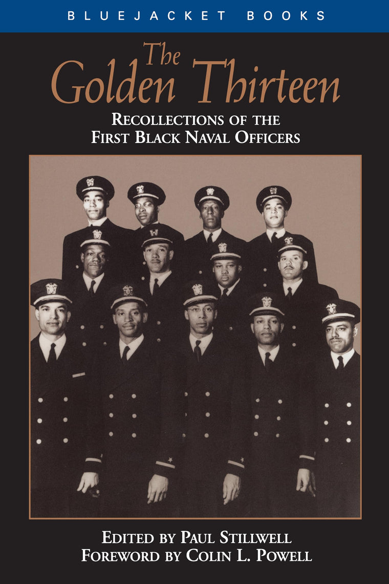 The Golden Thirteen: Recollections of the First Black Naval Officers (Bluejacket Paperback Series) (Bluejacket Books)
