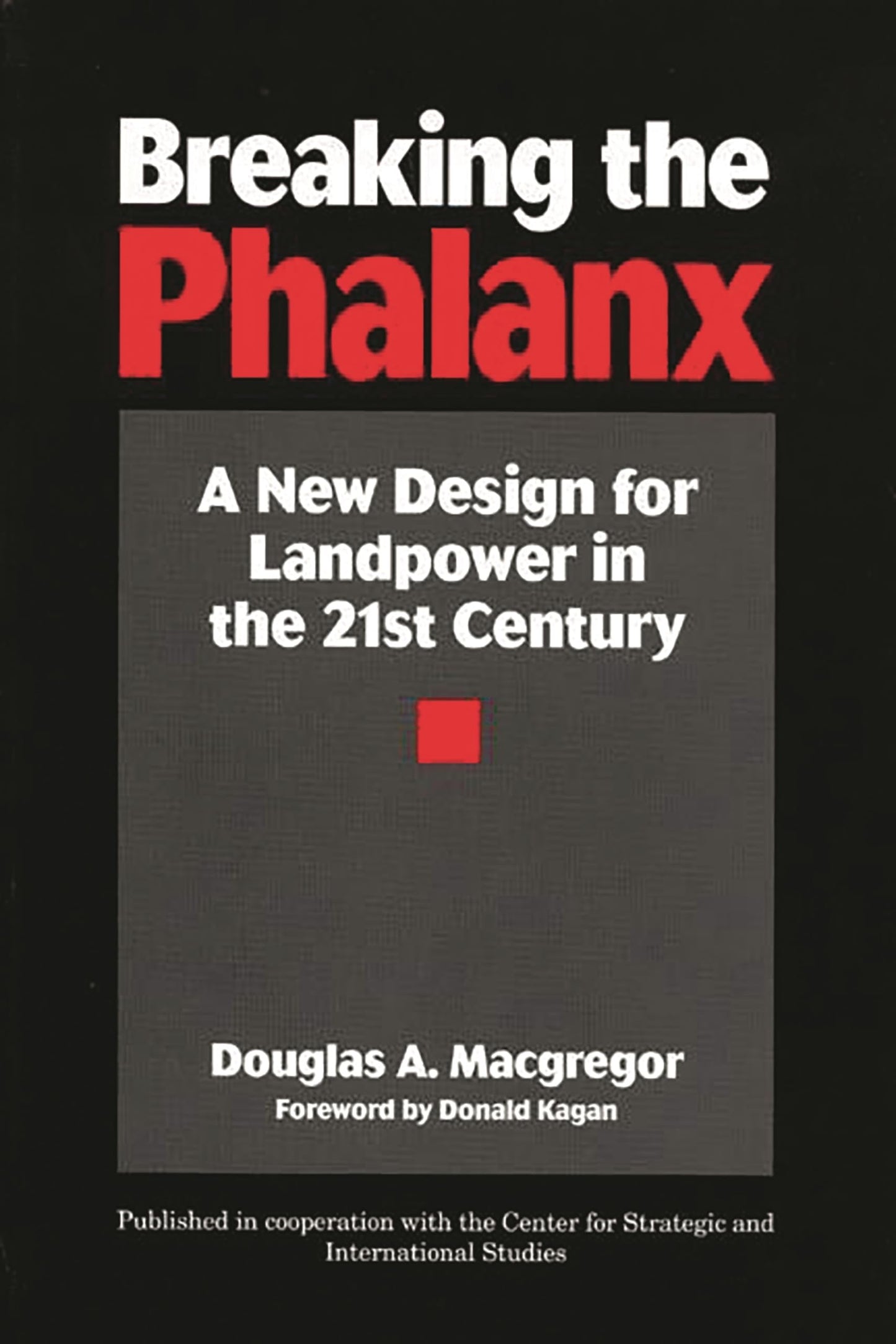 Breaking the Phalanx: A New Design for Landpower in the 21st