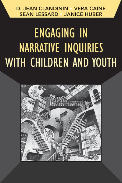 Engaging in Narrative Inquiries with Children and Youth (Developing Qualitative Inquiry) (Volume 16)
