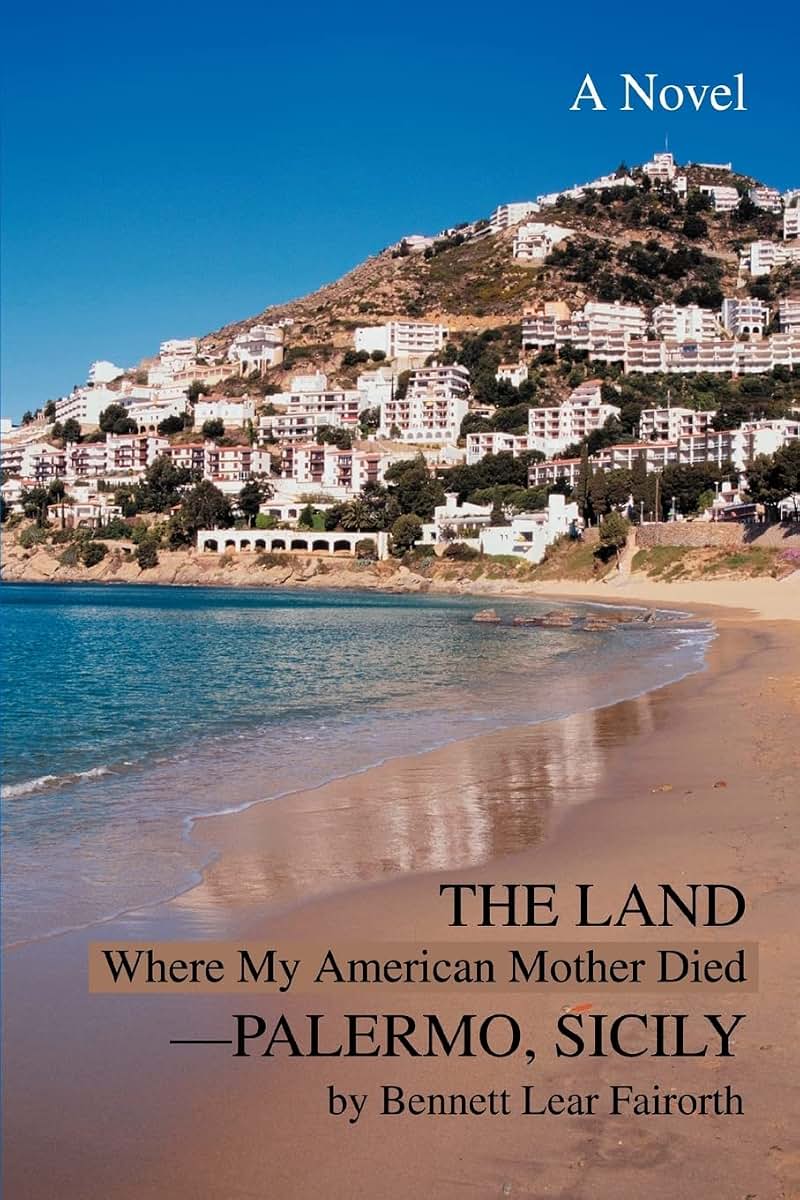 The Land Where My American Mother Died-Palermo, Sicily: A Novel